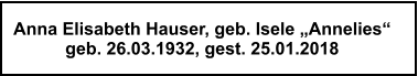 Hauser Anna, geb. Isele, 25.01.2018
