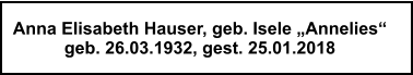 Hauser Anna, geb. Isele, 25.01.2018